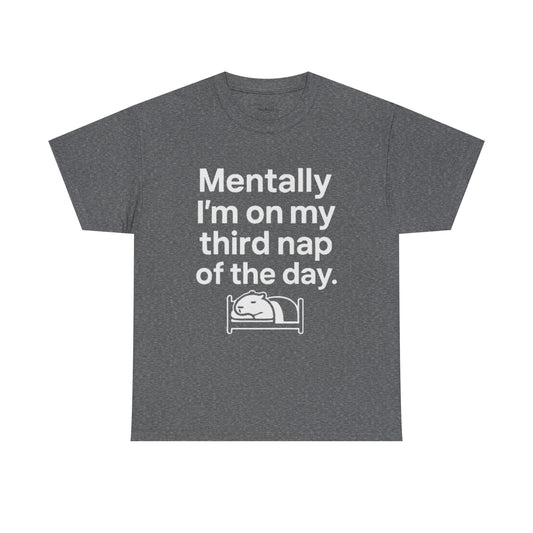 Comfortable Cotton T-Shirt "Mentally on My Third Nap Tee"